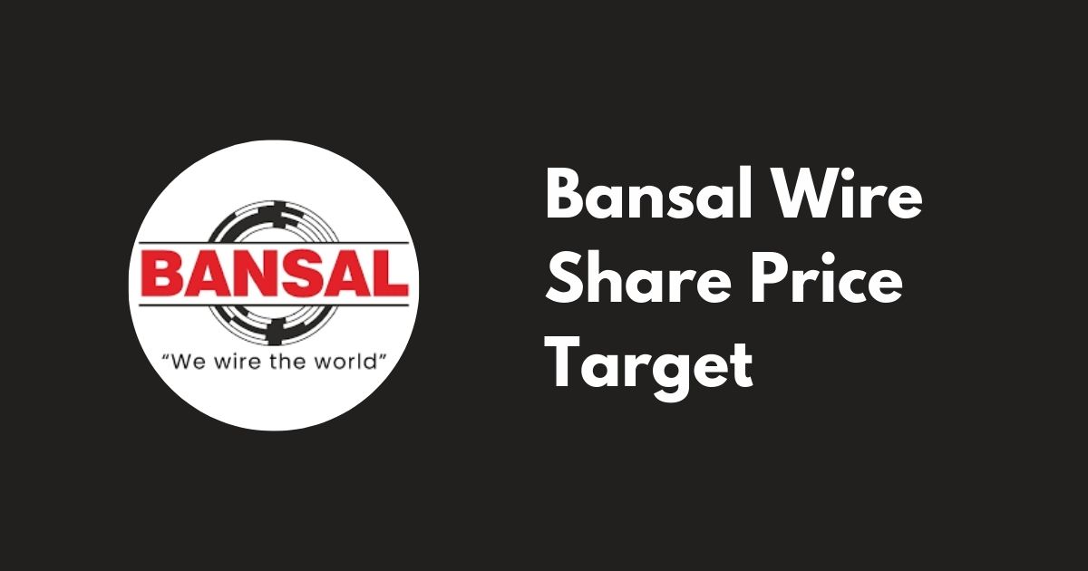 Bansal Wire Share Price Target 2024, 2025, and 2026