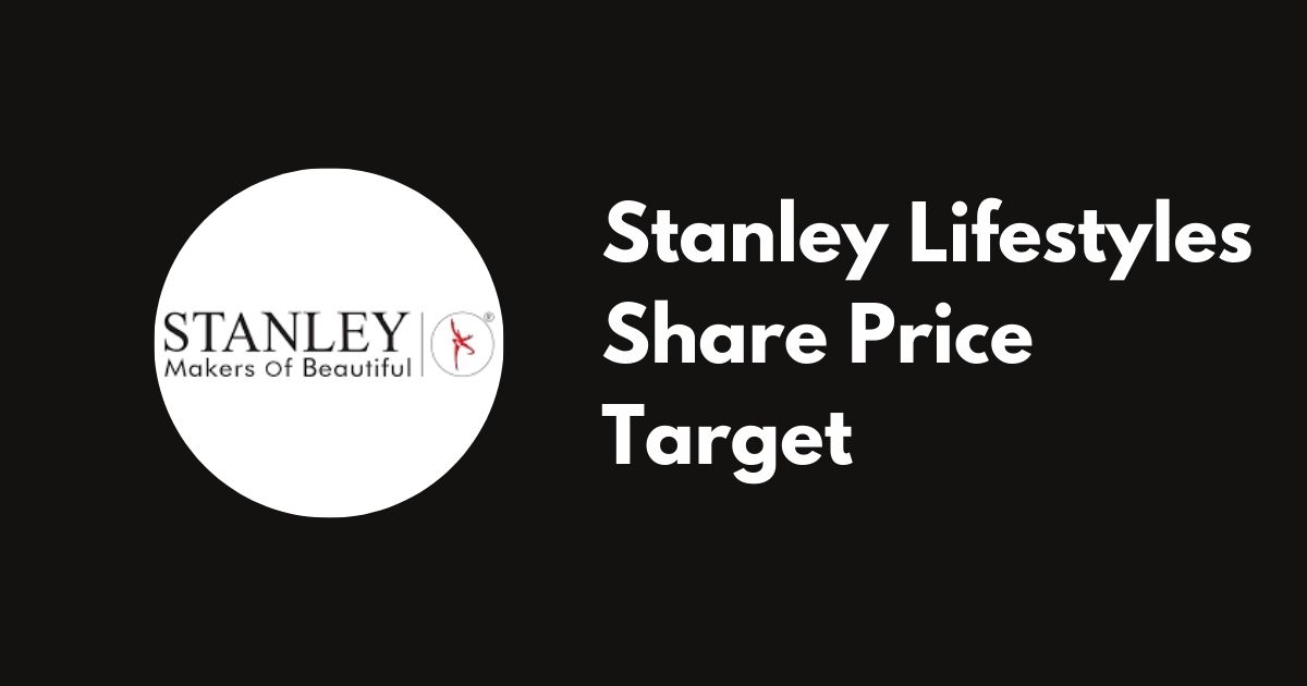 Stanley Lifestyles Share Price Target 2025, 2025, and 2026 AskDhan