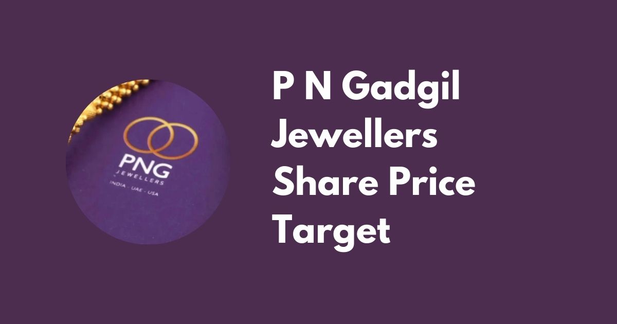 P N Gadgil Jewellers Share Price Target 2024, 2025, and 2026