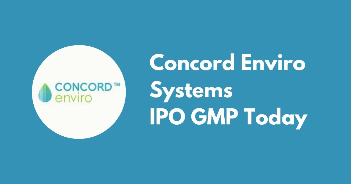 Concord Enviro Systems IPO GMP Today